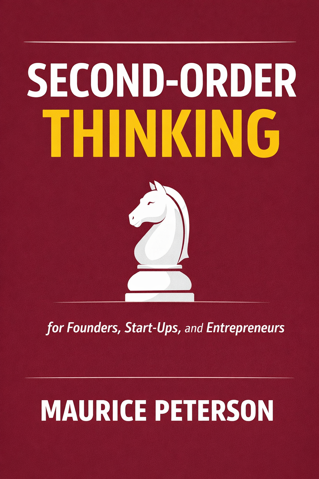 Second-Order Thinking for Founders, Start-Ups, and Entrepreneurs
